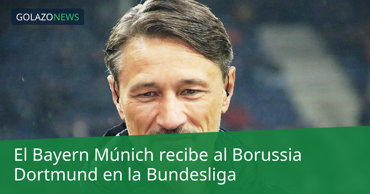 El Bayern Múnich recibe al Borussia Dortmund en la Bundesliga