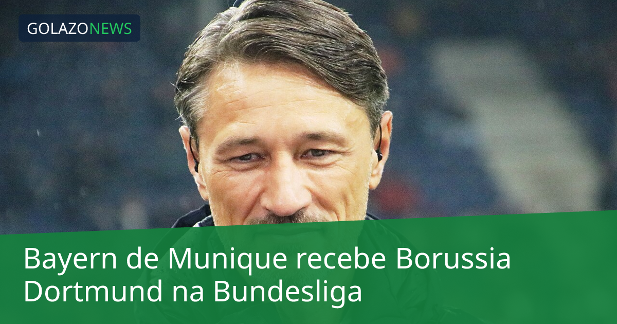Bayern de Munique recebe Borussia Dortmund na Bundesliga