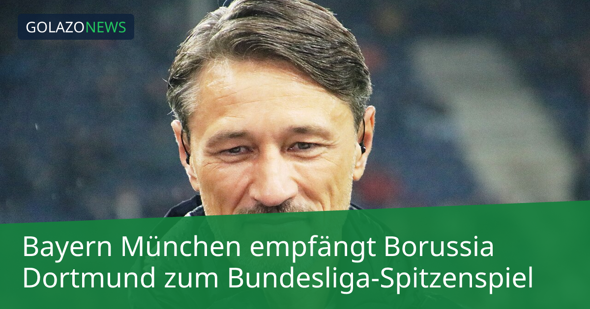 Bayern München empfängt Borussia Dortmund zum Bundesliga-Spitzenspiel