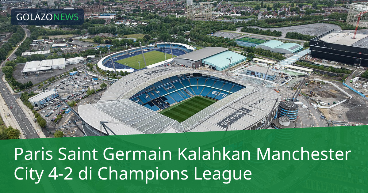 Paris Saint Germain Kalahkan Manchester City 4-2 di Champions League