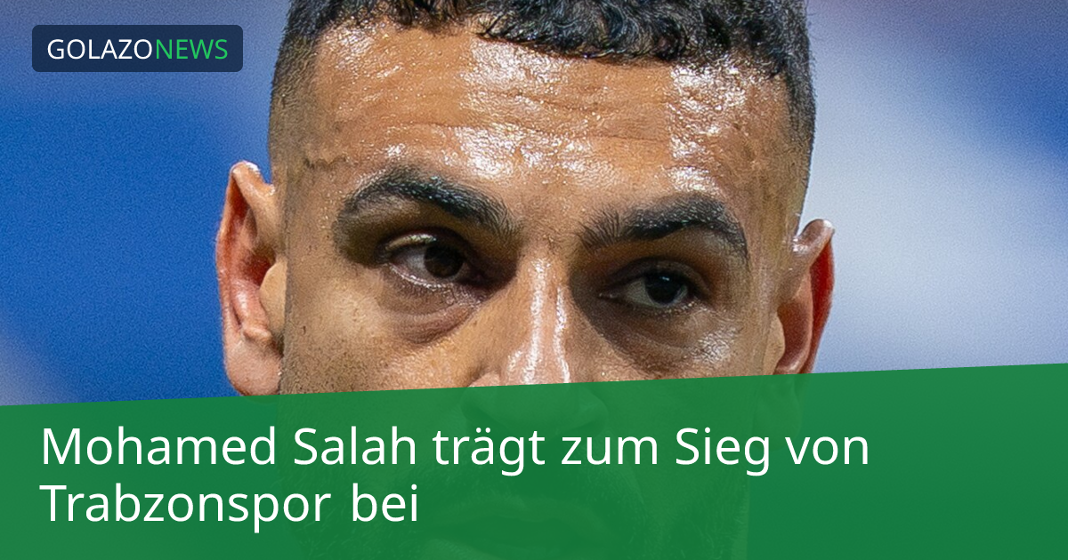 Mohamed Salah trägt zum Sieg von Trabzonspor bei