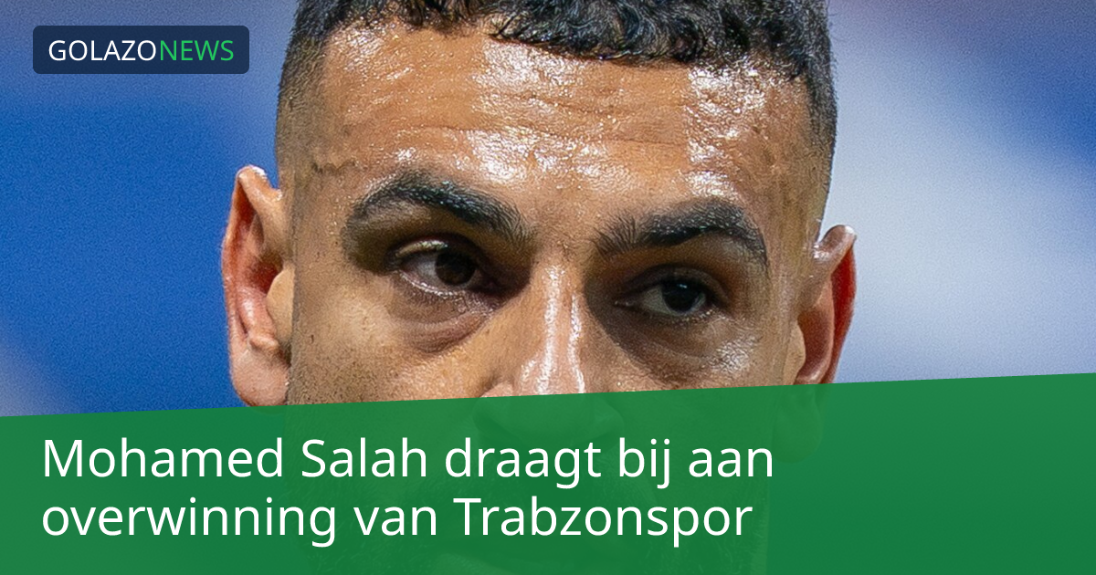 Mohamed Salah draagt bij aan overwinning van Trabzonspor