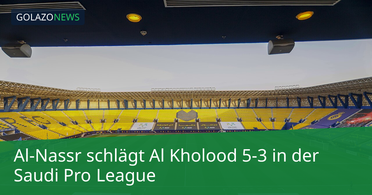 Al-Nassr schlägt Al Kholood 5-3 in der Saudi Pro League