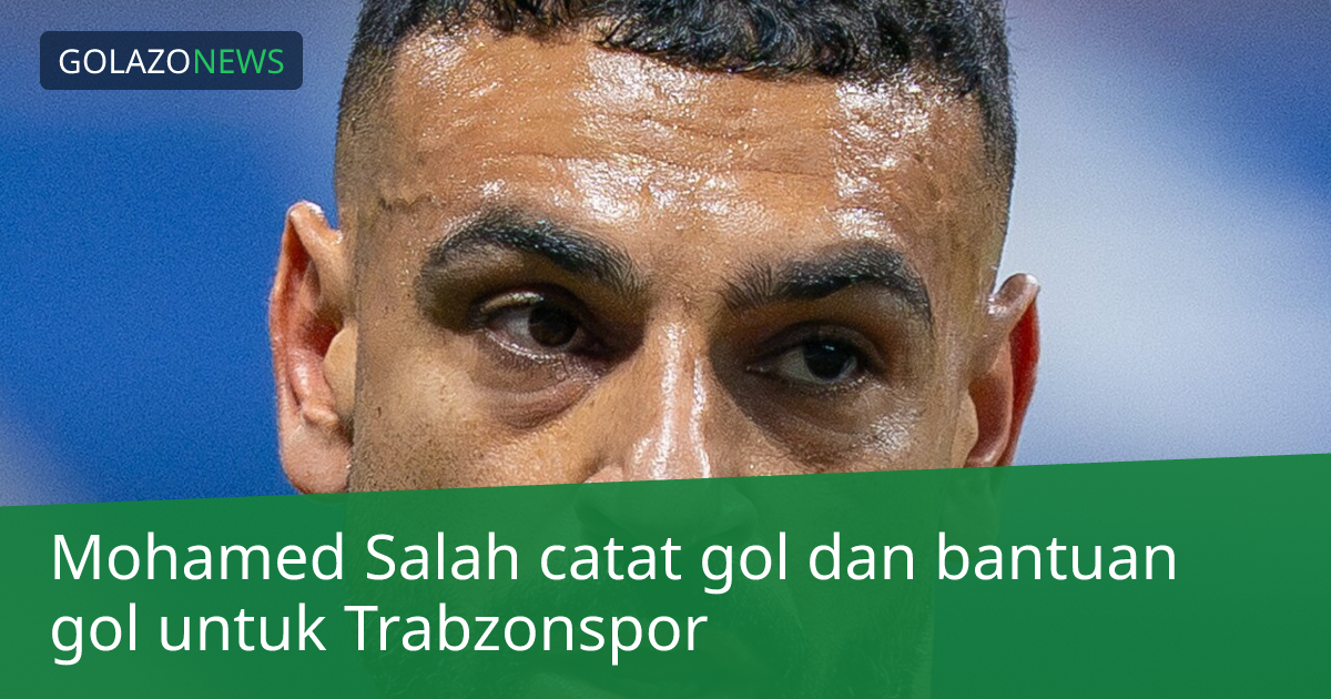 Mohamed Salah catat gol dan bantuan gol untuk Trabzonspor