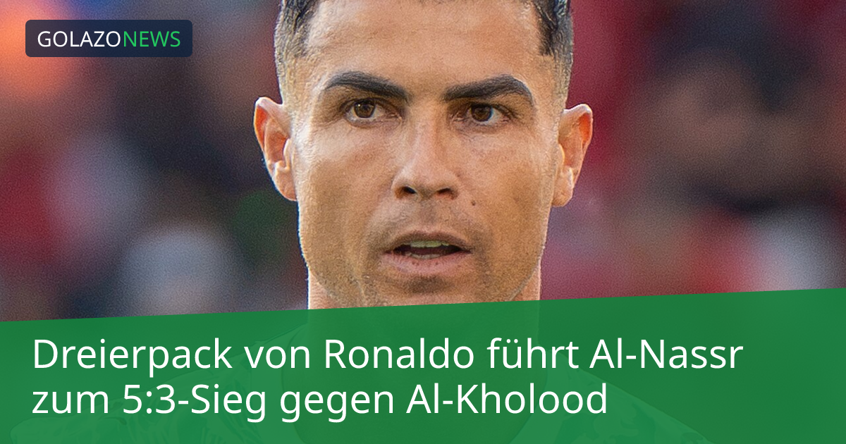 Dreierpack von Ronaldo führt Al-Nassr zum 5:3-Sieg gegen Al-Kholood