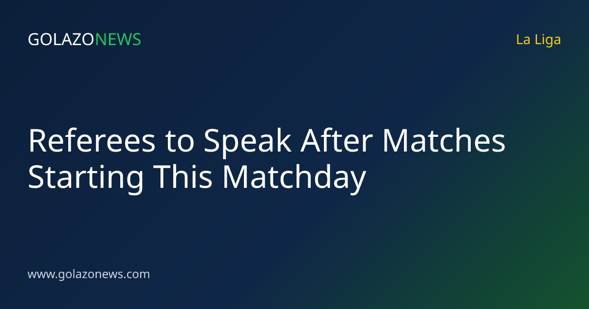 Referees to Speak After Matches Starting This Matchday