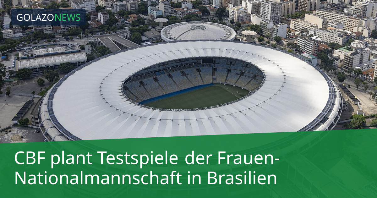 CBF plant Testspiele der Frauen-Nationalmannschaft in Brasilien
