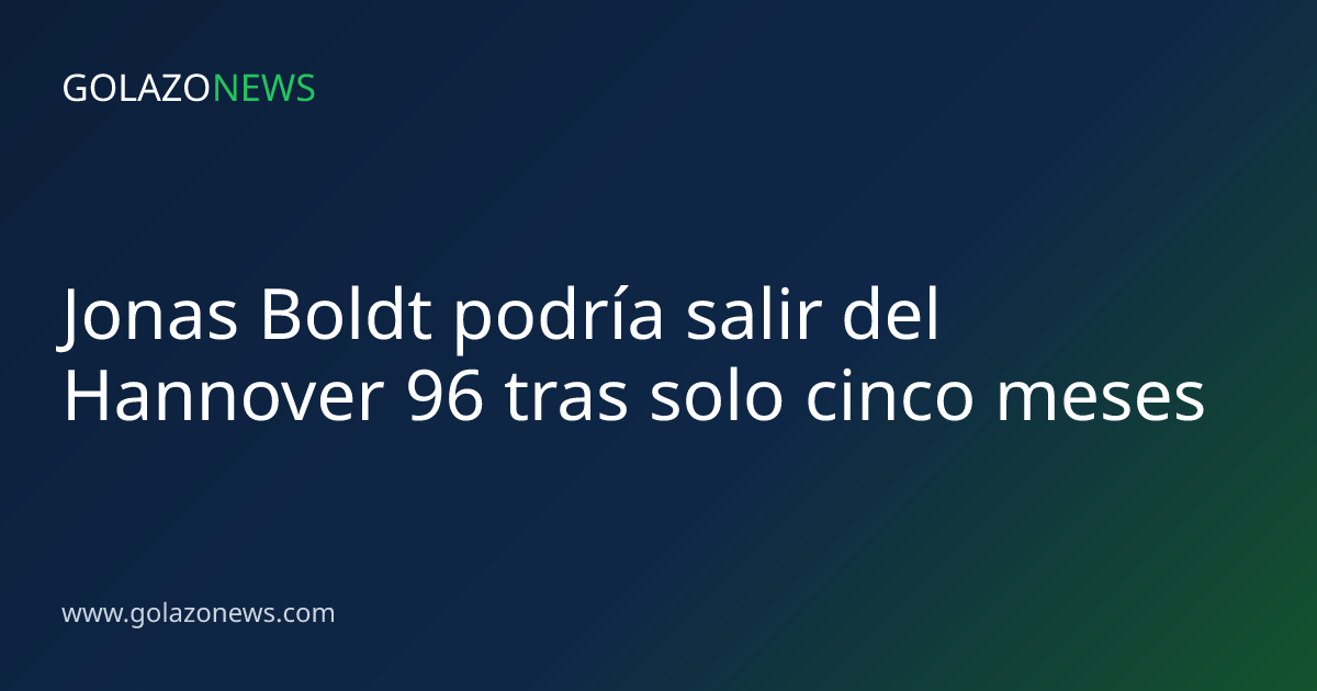 Jonas Boldt podría salir del Hannover 96 tras solo cinco meses