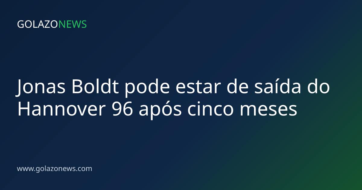 Jonas Boldt pode estar de saída do Hannover 96 após cinco meses