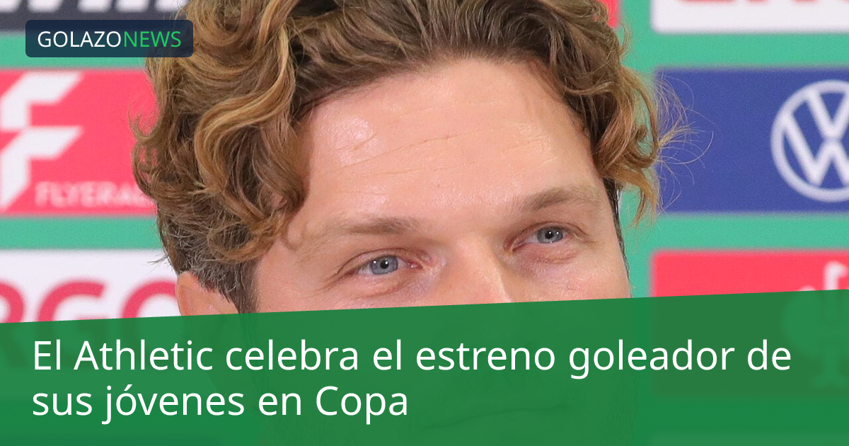 El Athletic celebra el estreno goleador de sus jóvenes en Copa