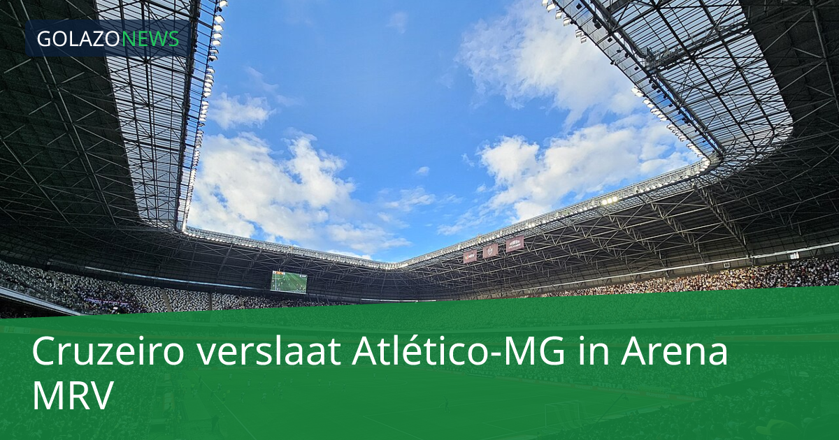 Cruzeiro verslaat Atlético-MG in Arena MRV