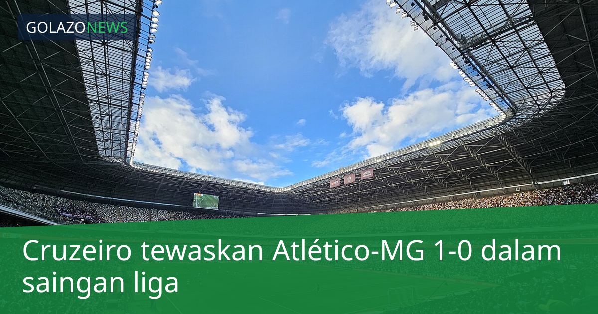 Cruzeiro tewaskan Atlético-MG 1-0 dalam saingan liga