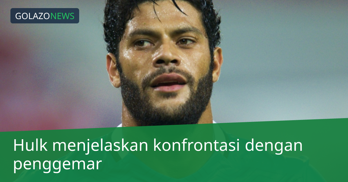Hulk menjelaskan konfrontasi dengan penggemar
