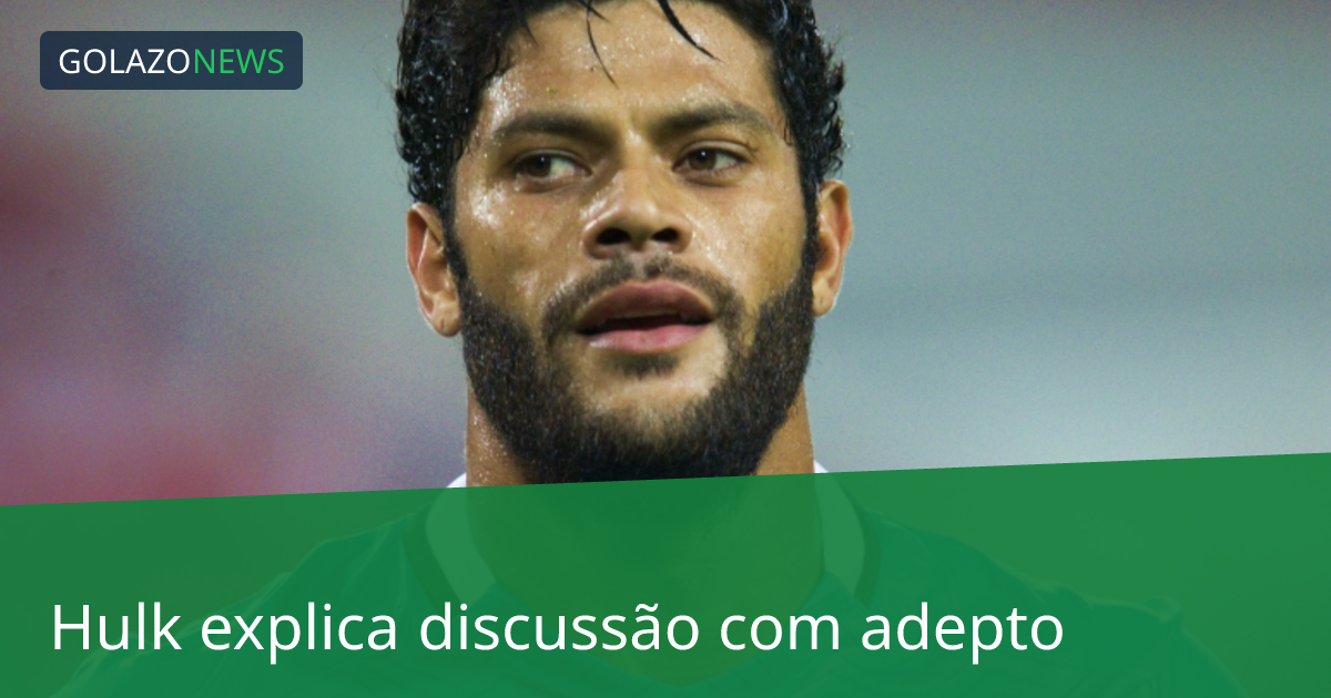 Hulk explica discussão com adepto