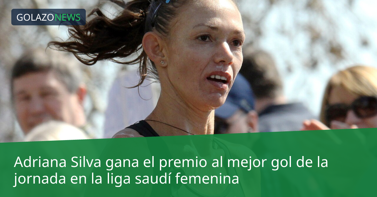 Adriana Silva gana el premio al mejor gol de la jornada en la liga saudí femenina