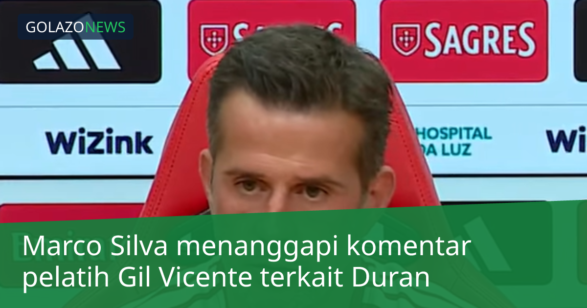 Marco Silva menanggapi komentar pelatih Gil Vicente terkait Duran