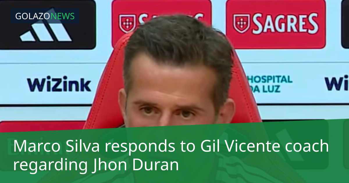 Marco Silva responds to Gil Vicente coach regarding Jhon Duran