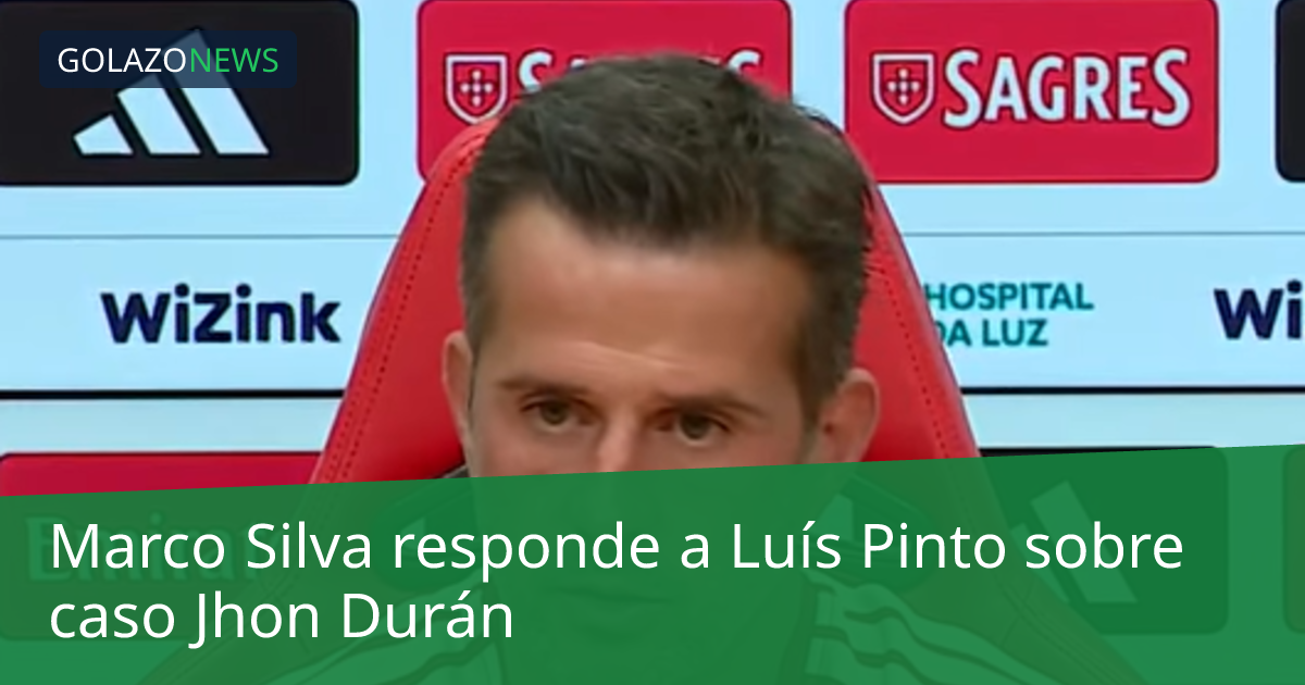 Marco Silva responde a Luís Pinto sobre caso Jhon Durán