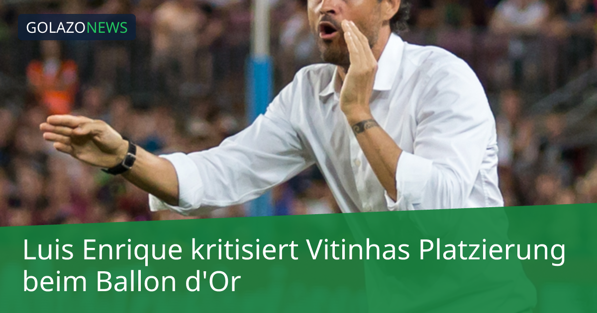 Luis Enrique kritisiert Vitinhas Platzierung beim Ballon d'Or