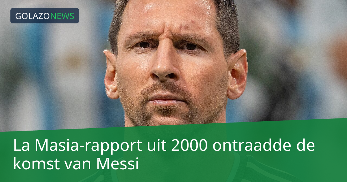 La Masia-rapport uit 2000 ontraadde de komst van Messi