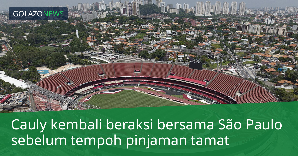 Cauly kembali beraksi bersama São Paulo sebelum tempoh pinjaman tamat