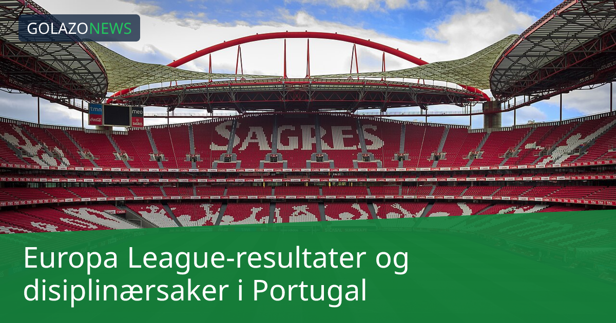 Europa League-resultater og disiplinærsaker i Portugal