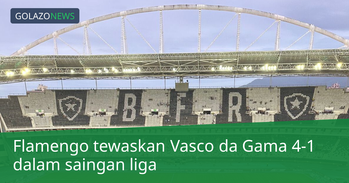 Flamengo tewaskan Vasco da Gama 4-1 dalam saingan liga