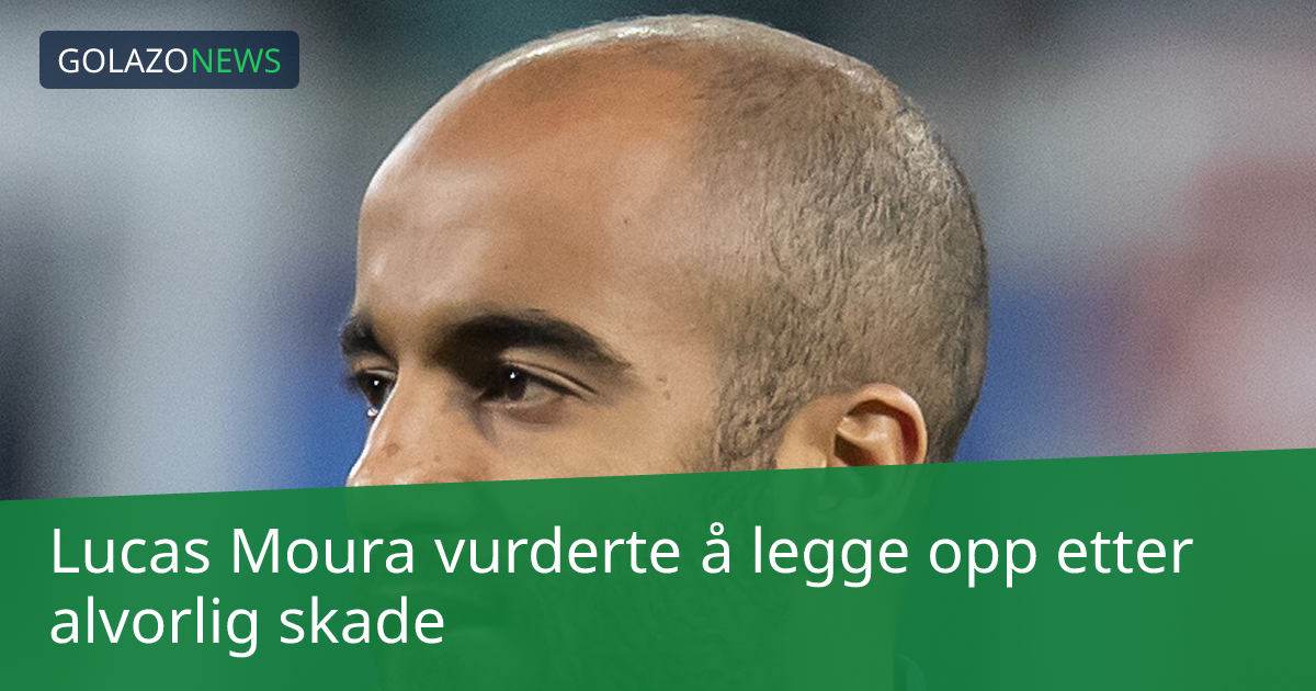 Lucas Moura vurderte å legge opp etter alvorlig skade