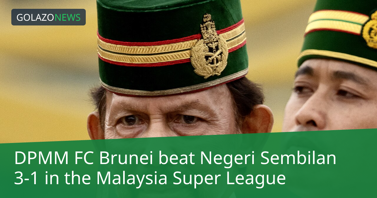 DPMM FC Brunei beat Negeri Sembilan 3-1 in the Malaysia Super League