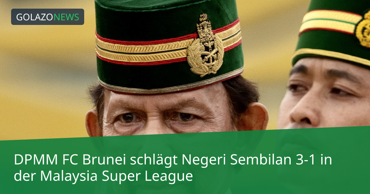 DPMM FC Brunei schlägt Negeri Sembilan 3-1 in der Malaysia Super League