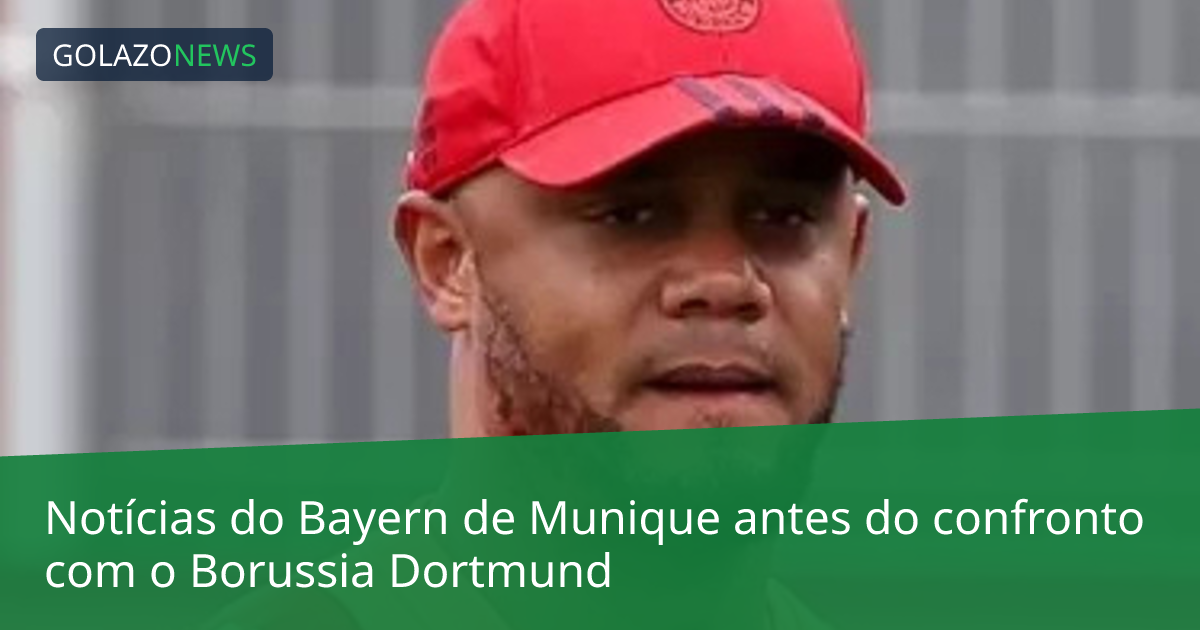 Notícias do Bayern de Munique antes do confronto com o Borussia Dortmund
