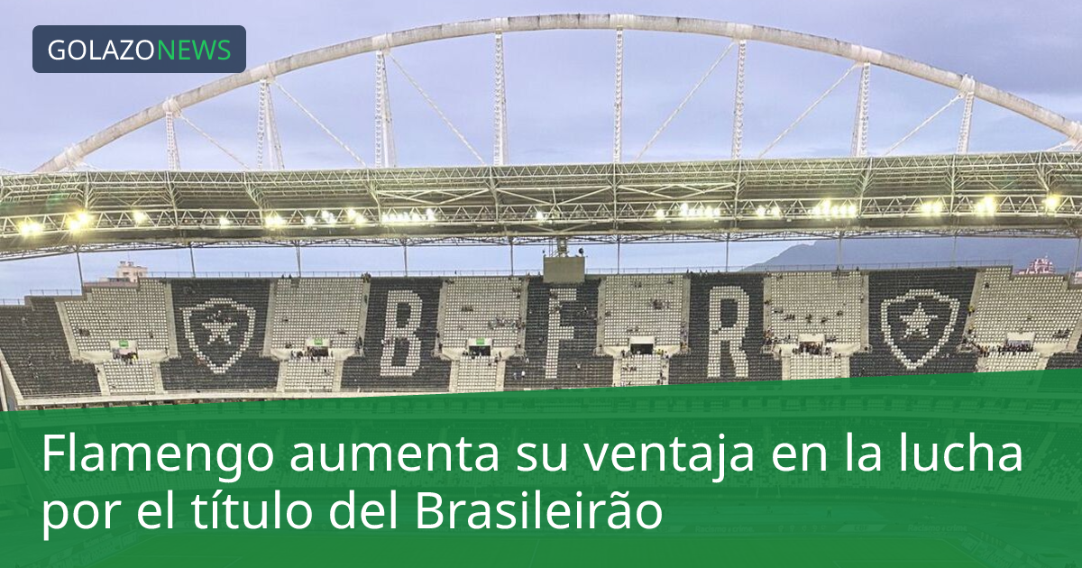 Flamengo aumenta su ventaja en la lucha por el título del Brasileirão