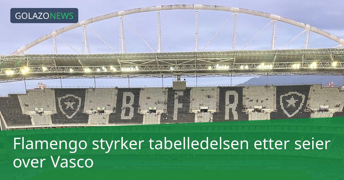 Flamengo styrker tabelledelsen etter seier over Vasco
