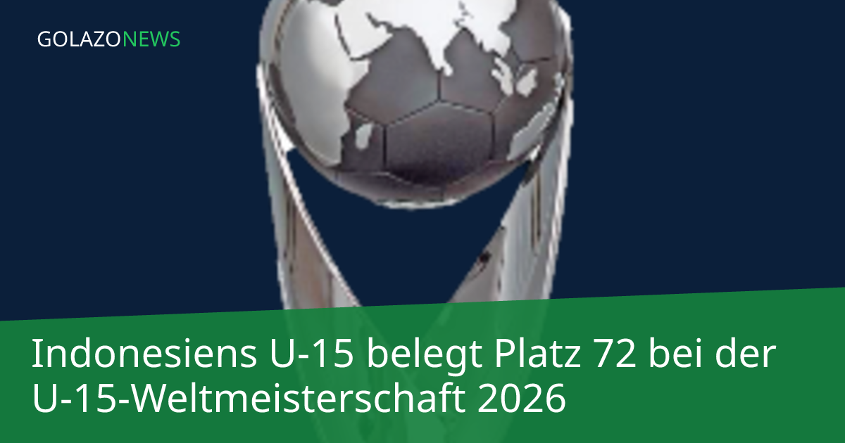 Indonesiens U-15 belegt Platz 72 bei der U-15-Weltmeisterschaft 2026