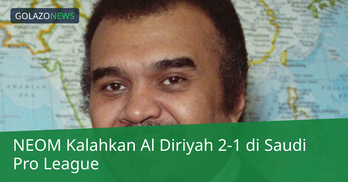 NEOM Kalahkan Al Diriyah 2-1 di Saudi Pro League