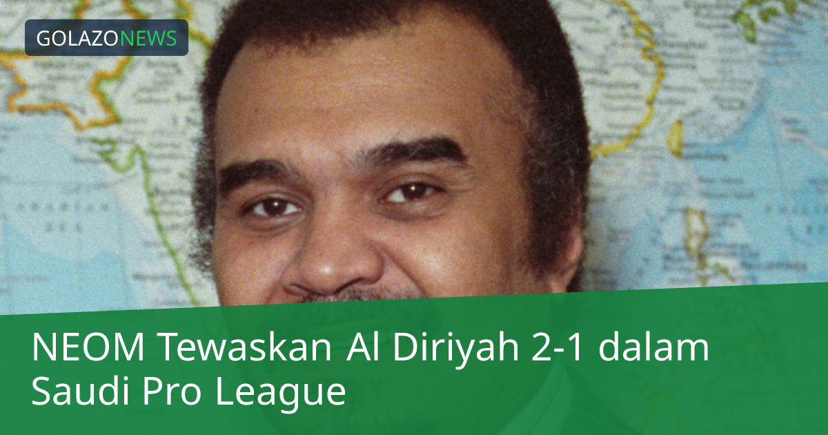NEOM Tewaskan Al Diriyah 2-1 dalam Saudi Pro League
