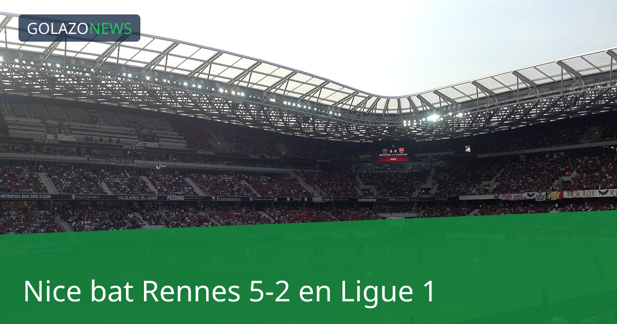 Nice bat Rennes 5-2 en Ligue 1