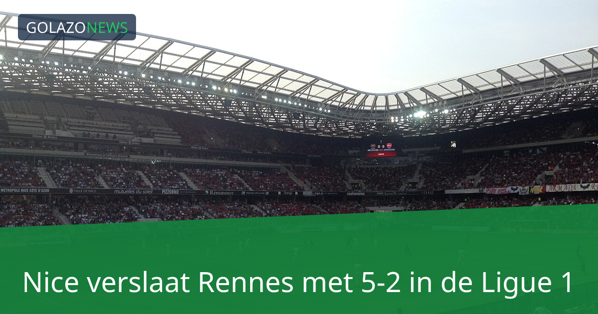 Nice verslaat Rennes met 5-2 in de Ligue 1