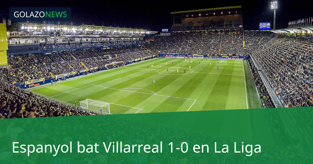 Espanyol bat Villarreal 1-0 en La Liga