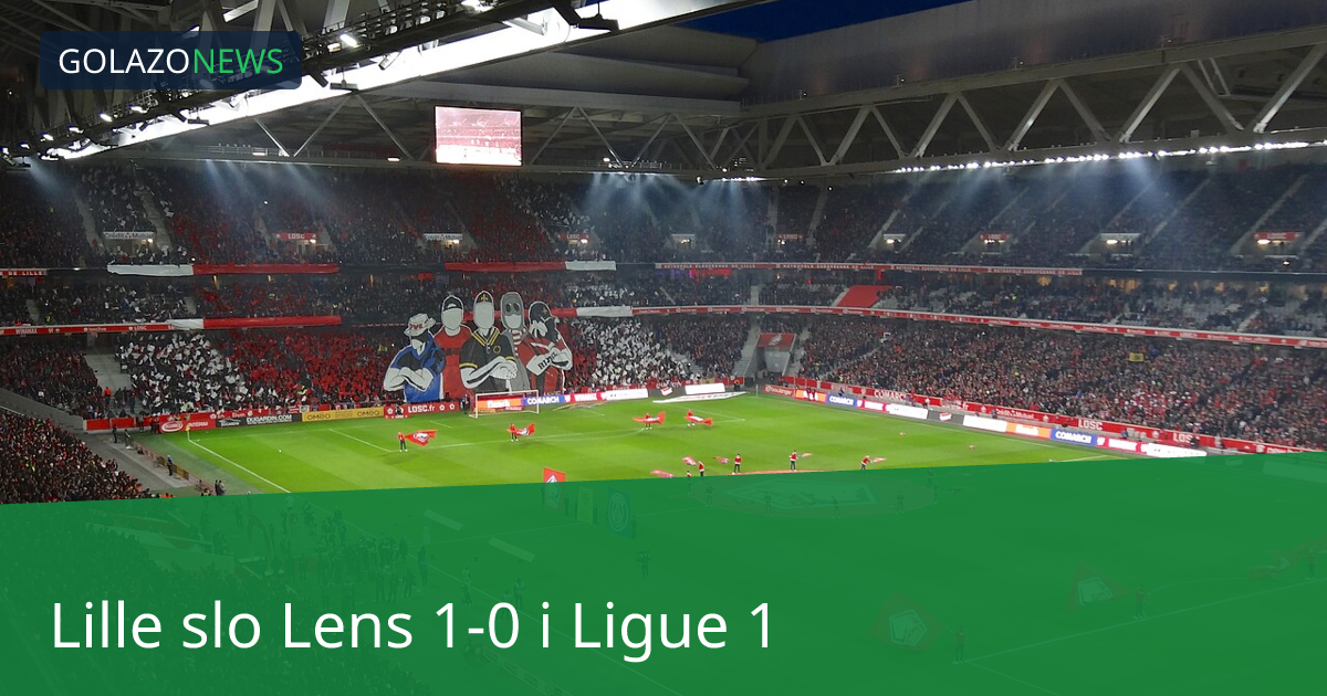 Lille slo Lens 1-0 i Ligue 1