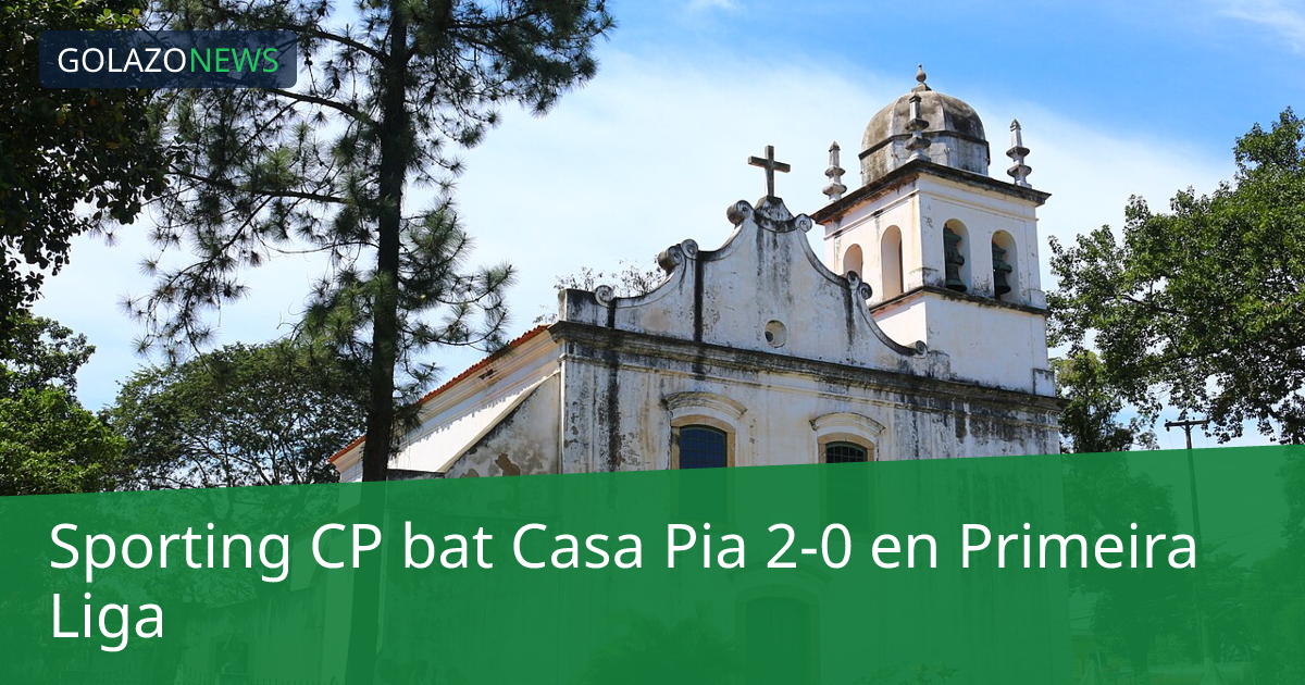 Sporting CP bat Casa Pia 2-0 en Primeira Liga
