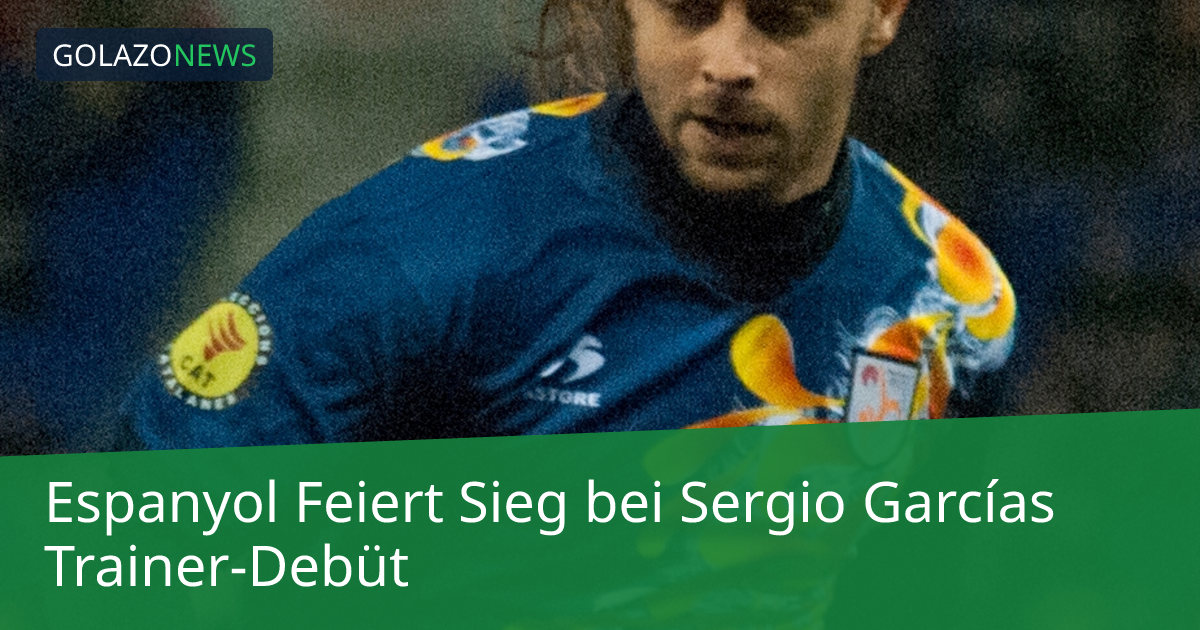 Espanyol Feiert Sieg bei Sergio Garcías Trainer-Debüt
