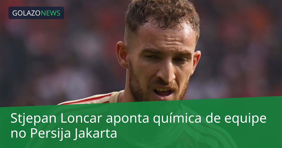 Stjepan Loncar aponta química de equipe no Persija Jakarta