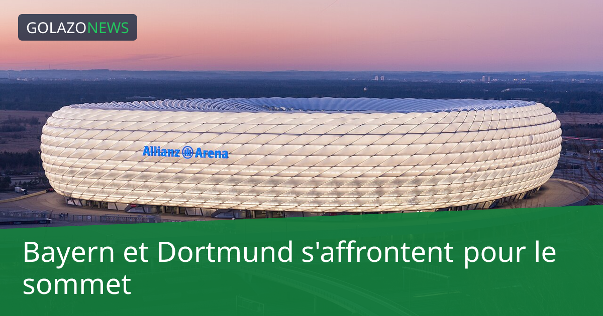 Bayern et Dortmund s'affrontent pour le sommet