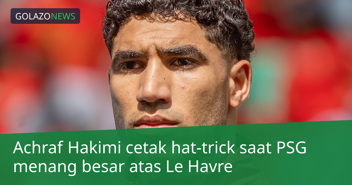 Achraf Hakimi cetak hat-trick saat PSG menang besar atas Le Havre