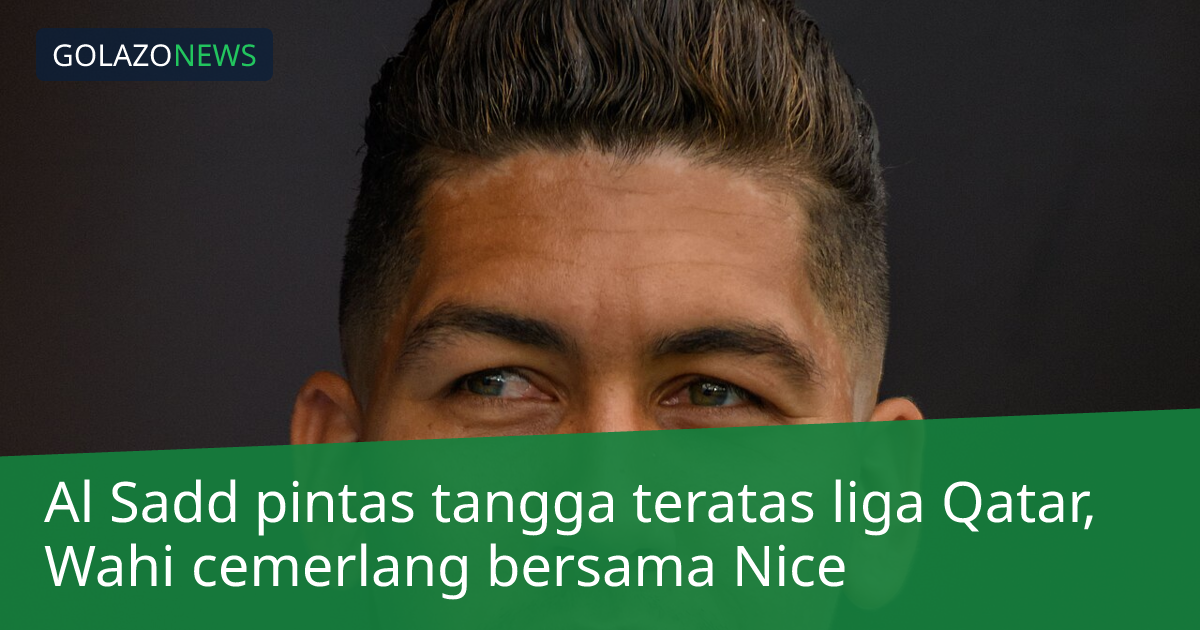 Al Sadd pintas tangga teratas liga Qatar, Wahi cemerlang bersama Nice