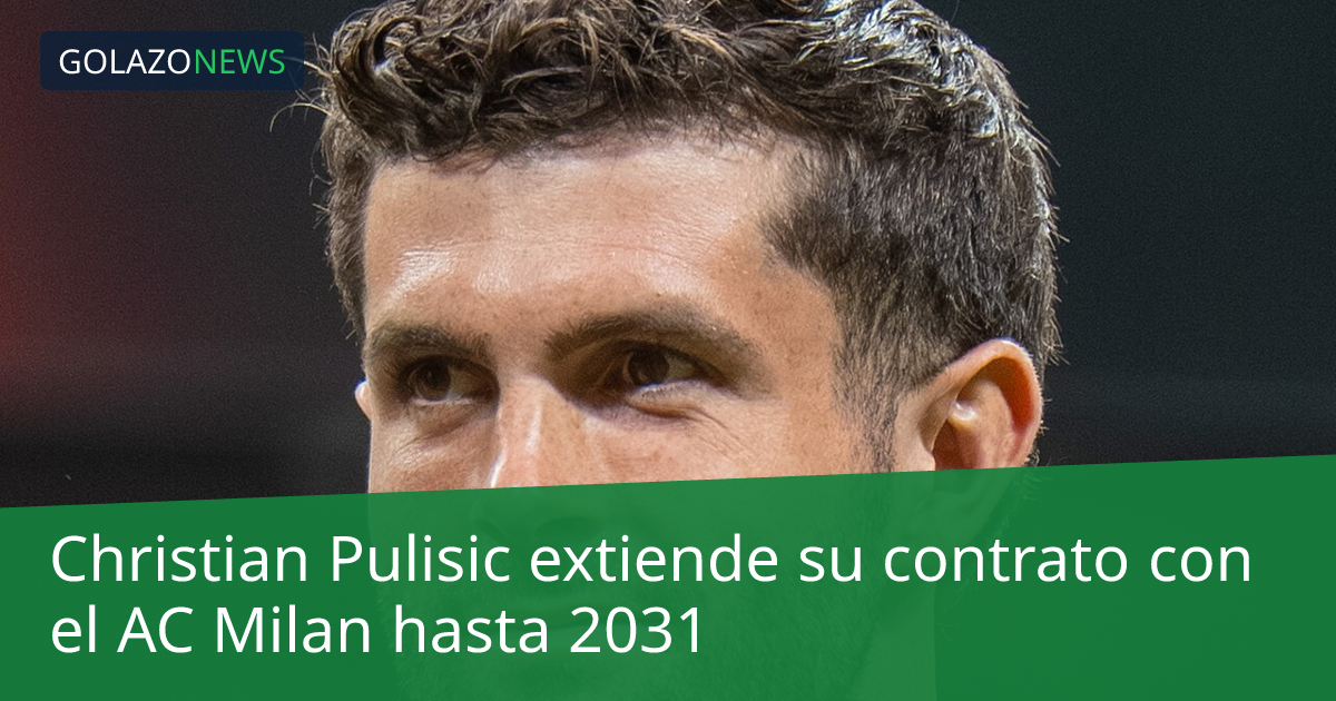Christian Pulisic extiende su contrato con el AC Milan hasta 2031
