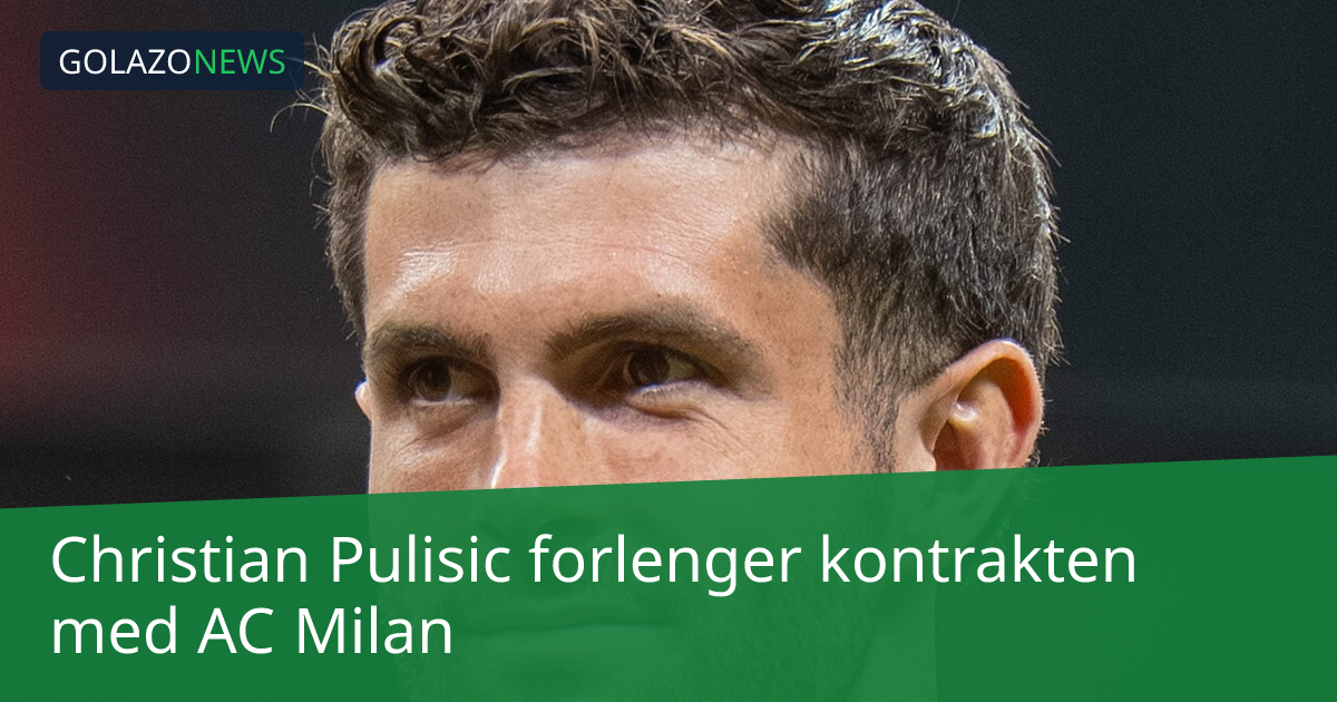 Christian Pulisic forlenger kontrakten med AC Milan