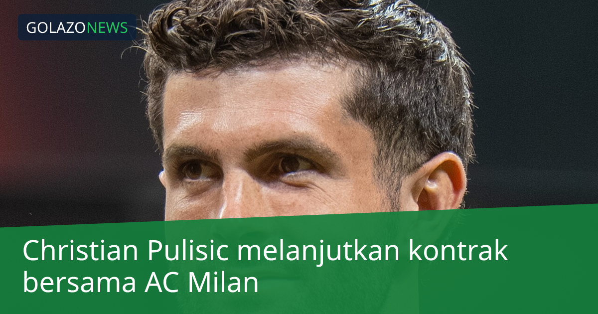 Christian Pulisic melanjutkan kontrak bersama AC Milan
