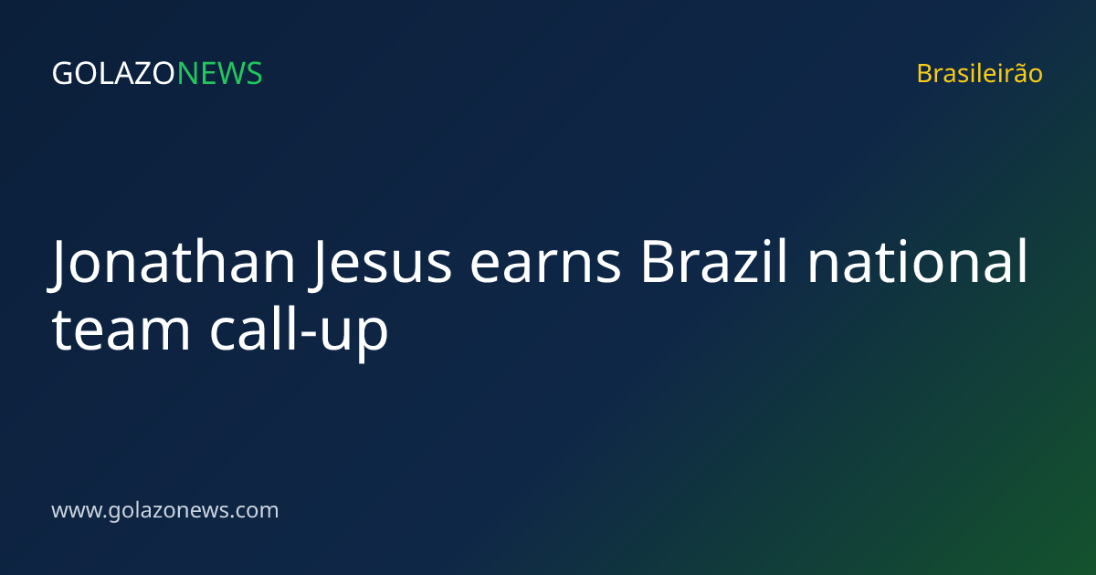 Jonathan Jesus earns Brazil national team call-up